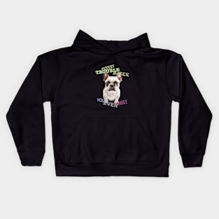 Dog Pet Cuttest Trouble Maker Cute Adorable Funny Quote Kids Hoodie